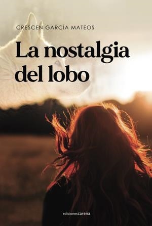 NOSTALGIA DEL LOBO, LA | 9788417852849 | GARCIA MATEOS, CRESCEN