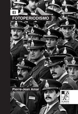 FOTOPERIODISMO, EL | 9789508893475 | AMAR, PIERRE-JEAN
