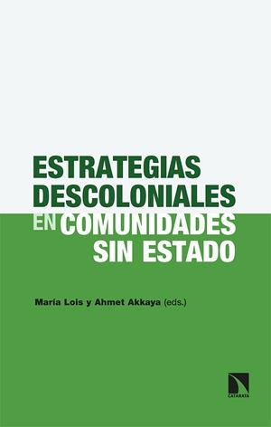 ESTRATEGIAS DESCOLONIALES EN COMUNIDADES SIN ESTADO | 9788413520605 | AKKAYA / MARIA