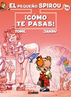 PEQUEÑO SPIROU 16, EL : ¡CÓMO TE PASAS! | 9788416435203 | TOME / JANRY