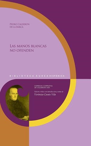 MANOS BLANCAS NO OFENDEN, LAS | 9788491921479 | CALDERÓN DE LA BARCA, PEDRO