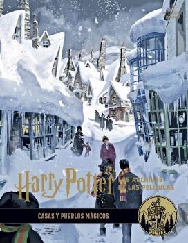 HARRY POTTER : LOS ARCHIVOS DE LAS PELICULAS 10. CASAS Y PUEBLOS MÁGICOS | 9788467940701 | REVENSON, JODY