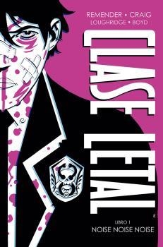 CLASE LETAL 01 : NOISE NOISE NOISE (EDICIÓN DE LUJO) | 9788467940688 | CRAVEN, WES