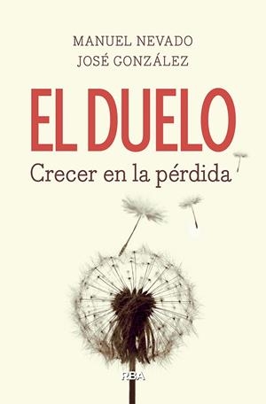 DUELO, CRECER EN LA PERDIDA, EL | 9788490569160 | GONZALEZ FERNANDEZ, JOSE / NEVADO REY, MANUEL