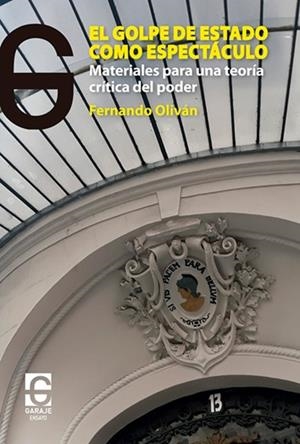 GOLPE DE ESTADO COMO ESPECTÁCULO, EL | 9788412108736 | OLIVÁN LÓPEZ, FERNANDO