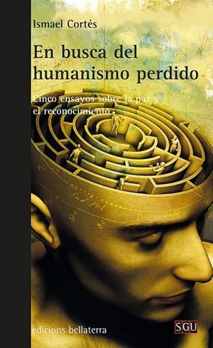 EN BUSCA DEL HUMANISMO PERDIDO | 9788472909953 | CORTÉS, ISMAEL