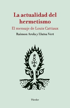 ACTUALIDAD DEL HERMETISMO, LA | 9788425444180 | AROLA, RAIMON / VERT, LLUISA