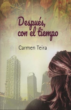 DESPUES, CON EL TIEMPO | 9788412178531 | TEIRA, CARMEN