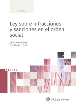 LEY SOBRE INFRACCIONES Y SANCIONES EN EL ORDEN SOCIAL | 9788418349249 | MOLINA VEGA, JAVIER / ORTIZ FONT, EUSEBIO