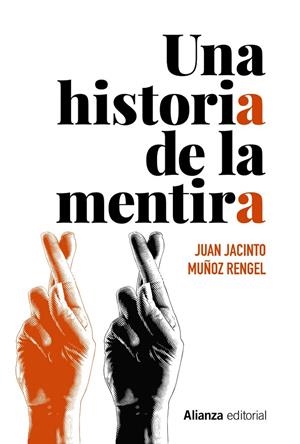 HISTORIA DE LA MENTIRA, UNA | 9788491818892 | MUÑOZ RENGEL, JUAN JACINTO