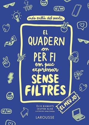 QUADERN ON PER FI EM PUC EXPRESSAR SENSE FILTRES, EL. EL MEU JO | 9788418100147 | OLIVÉ PEÑAS, CRISTIAN / RIUDAVETS HERRADOR, ÈLIA