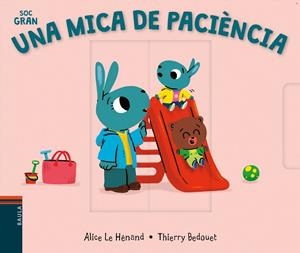 SÓC GRAN. UNA MICA DE PACIÈNCIA | 9788447942091 | LE HÉNAND, ALICE