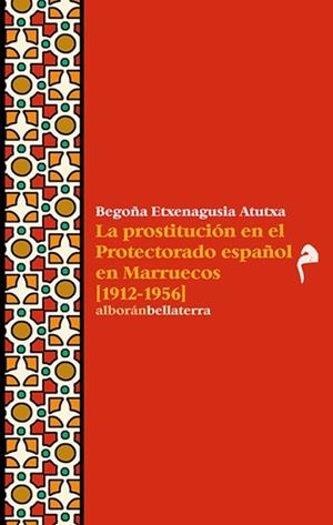 PROSTITUCIÓN EN EL PROTECTORADO ESPAÑOL EN MARRUECOS | 9788472909922 | ETXENAGUSIA ATUTXA, BEGOÑA