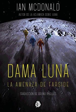 DAMA LUNA. LA AMENAZA DE FARSIDE | 9788412203172 | MCDONALD, IAN