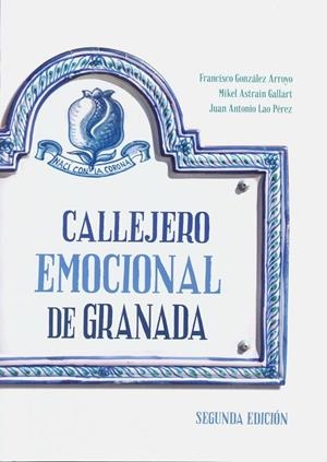 CALLEJERO EMOCIONAL DE GRANADA 2020 | 9788490459614 | GONZALEZ ARROYO, FRANCISCO
