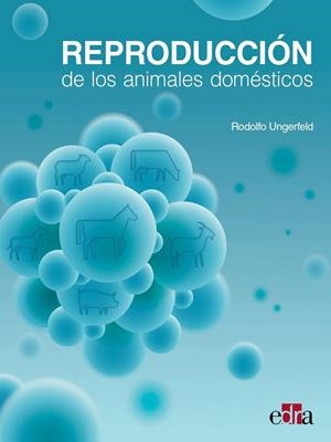 REPRODUCCION DE LOS ANIMALES DOMESTICOS | 9788418339264 | UNGERFELD, RODOLFO
