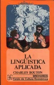 LINGÜÍSTICA APLICADA, LA | 9789681612436 | BOUTON, CHARLES