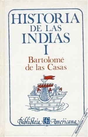 HISTORIA DE LAS INDIAS, I | 9789681609948 | CASAS, FRAY BARTOLOMÉ DE LAS