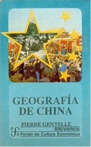 GEOGRAFÍA DE CHINA | 9789681629595 | GENTELLE, PIERRE