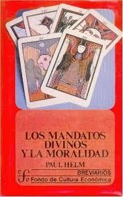 MANDATOS DIVINOS Y LA MORALIDAD, LOS | 9789681621865 | HELM, PAUL