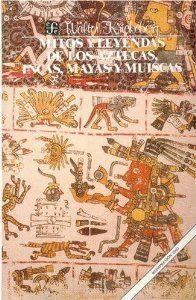 MITOS Y LEYENDAS DE LOS AZTECAS, INCAS, MAYAS Y MUISCAS | 9789681605810 | KRICKEBERG, WALTER