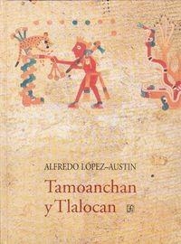 TAMOANCHAN Y TLALOCAN | 9789681645748 | LÓPEZ-AUSTIN, ALFREDO