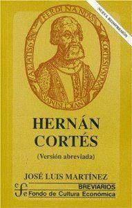 HERNÁN CORTÉS : VERSIÓN ABREVIADA | 9789681637965 | MARTÍNEZ, JOSÉ LUIS