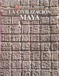 CIVILIZACIÓN MAYA, LA | 9789681647711 | SHARER, ROBERT J.