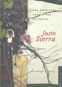 ESCRITURA TOCADA POR LA GRACIA, UNA : UNA ANTOLOGÍA GENERAL | 9786071600493 | SIERRA, JUSTO