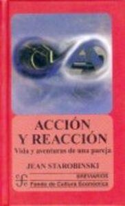 ACCIÓN Y REACCIÓN : VIDA Y AVENTURAS DE UNA PAREJA | 9789681661335 | STAROBINSKI, JEAN