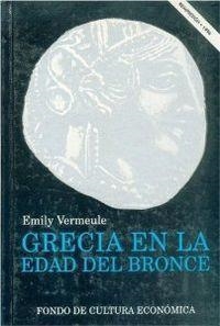 GRECIA EN LA EDAD DE BRONCE | 9789681633370 | VERMEULE, EMILY TOWNSEND