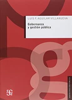 GOBERNANZA Y GESTION PUBLICA | 9789681681333 | AGUILAR VILLANUEVA, LUIS F.