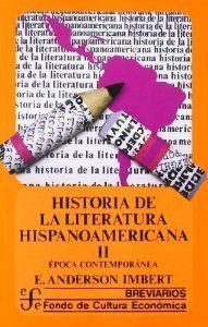 HISTORIA DE LA LITERATURA HISPANOAMERICANA, II : ÉPOCA CONTEMPORÁNEA | 9789681602635 | ANDERSON IMBERT, ENRIQUE