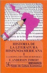 HISTORIA DE LA LITERATURA HISPANOAMERICANA, I : LA COLONIA : CIEN AÑOS DE REPÚBLICA | 9789681602642 | ANDERSON IMBERT, ENRIQUE