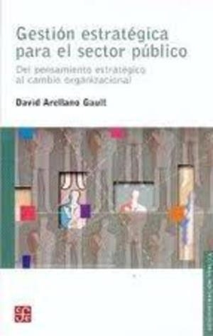 GESTION ESTRATEGICA PARA EL SECTOR PÚBLICO | 9789681672270 | ARELLANO GAULT, DAVID
