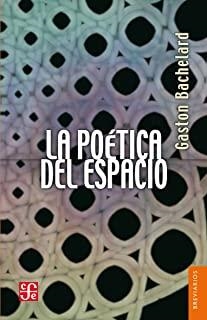 POÉTICA DEL ESPACIO, LA | 9789681609238 | BACHELARD, GASTON
