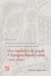 REPÚBLICA DE PAPEL, UNA : L'ESPAGNE RÉPUBLICAINE (1945-1949) | 9788437506326 | BAHAMONDE MAGRO, ÁNGEL / SÁNCHEZ ILLÁN, JUAN CARLOS