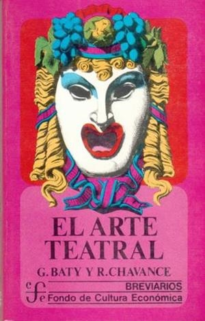 ARTE TEATRAL, EL | 9789681615840 | BATY, GASTON / CHAVANCE, RENÉ