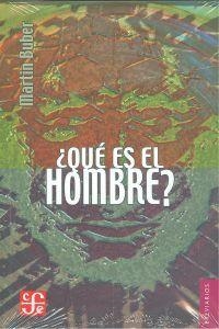 ¿QUÉ ES EL HOMBRE? | 9789681602468 | BUBER, MARTIN