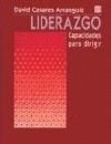 LIDERAZGO. CAPACIDADES PARA DIRIGIR | 9789681644857 | CASARES ARRANGOIZ, D.