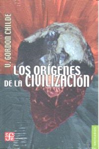 ORÍGENES DE LA CIVILIZACIÓN, LOS | 9789681651459 | CHILDE, VERE GORDON