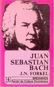 JUAN SEBASTIÁN BACH | 9789681600594 | FORKEL, JOHANN NIKOLAUS