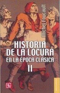 HISTORIA DE LA LOCURA EN LA ÉPOCA CLÁSICA, II | 9789681602673 | FOUCAULT, MICHEL