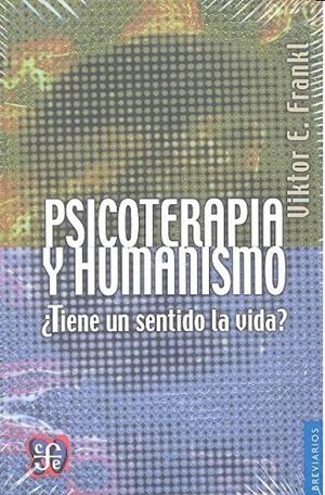 PSICOTERAPIA Y HUMANISMO : ¿TIENE UN SENTIDO LA VIDA? | 9789681615444 | FRANKL, VIKTOR EMIL