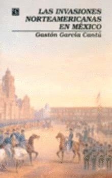 INVASIONES NORTEAMERICANAS EN MÉXICO, LAS | 9789681650834 | GARCÍA CANTÚ, GASTÓN