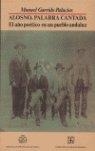 ALOSNO, PALABRA CANTADA : EL AÑO POÉTICO EN UN PUEBLO ANDALUZ | 9788437503127 | GARRIDO PALACIOS, MANUEL