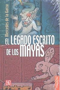 LEGADO ESCRITO DE LOS MAYAS, EL | 9786071610041 | GARZA, MERCEDES DE LA