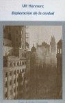 EXPLORACIÓN DE LA CIUDAD : HACIA UNA ANTROPOLOGÍA URBANA | 9788437503691 | HANNERZ, ULF