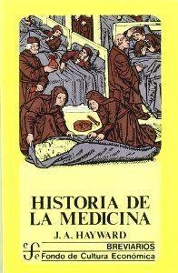 HISTORIA DE LA MEDICINA | 9789681640927 | HAYWARD, JOHN ARTHUR