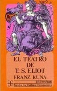 TEATRO DE T. S. ELIOT, EL | 9789681605643 | KUNA, FRANZ